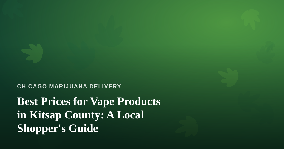 Best Prices for Vape Products in Kitsap County: A Local Shopper’s Guide