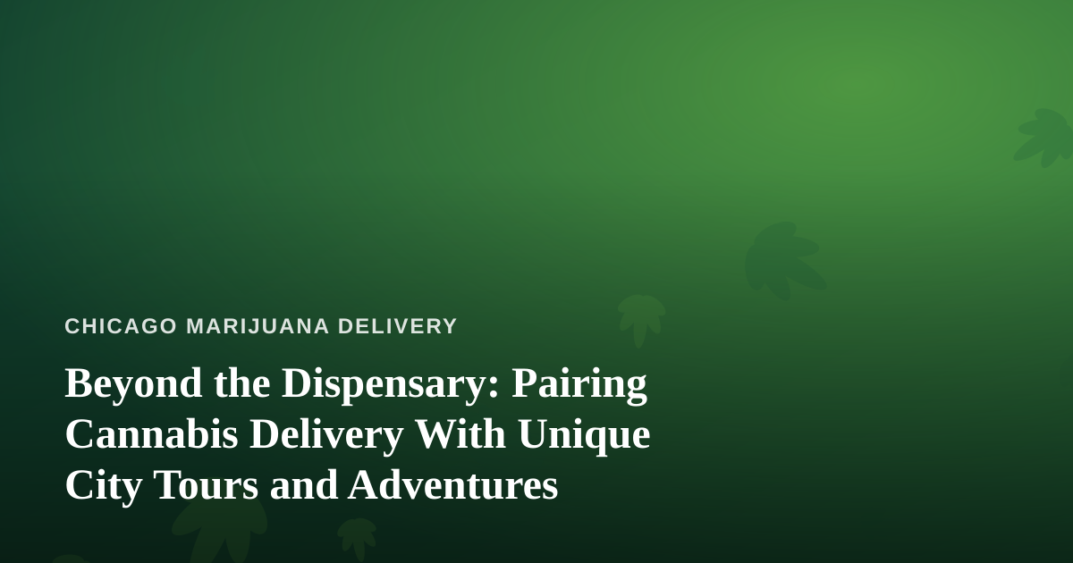 Beyond the Dispensary: Pairing Cannabis Delivery With Unique City Tours and Adventures