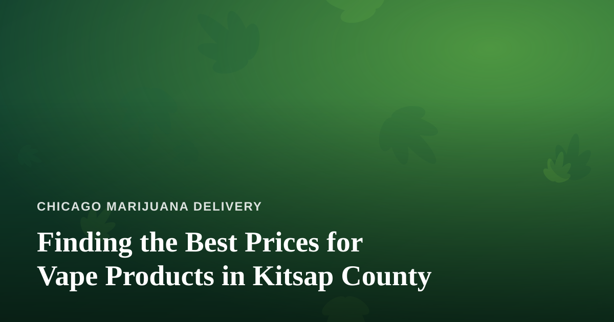 Finding the Best Prices for Vape Products in Kitsap County