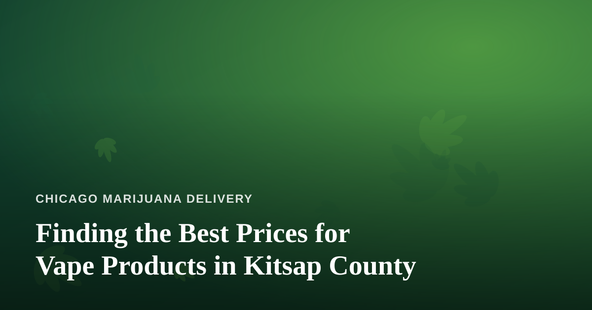 Finding the Best Prices for Vape Products in Kitsap County