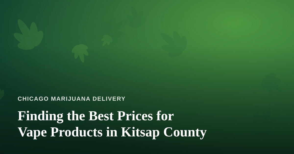 Finding the Best Prices for Vape Products in Kitsap County
