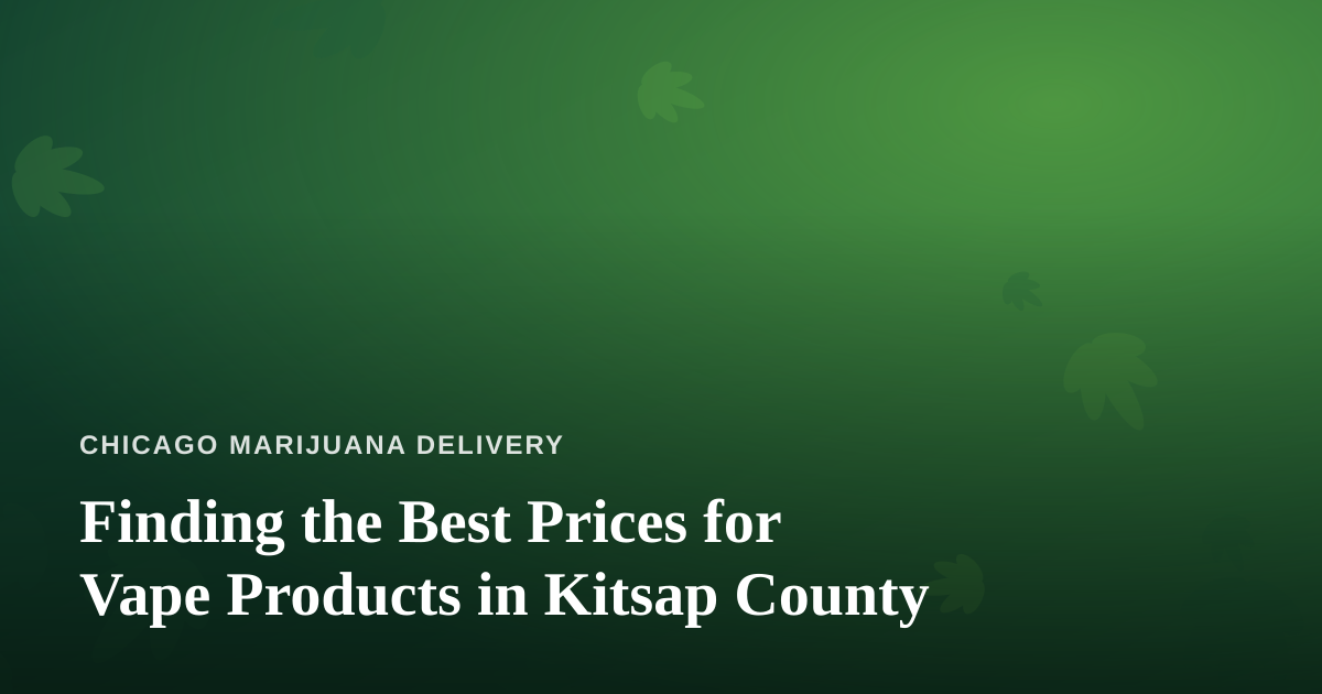 Finding the Best Prices for Vape Products in Kitsap County