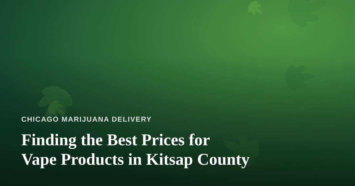 Finding the Best Prices for Vape Products in Kitsap County